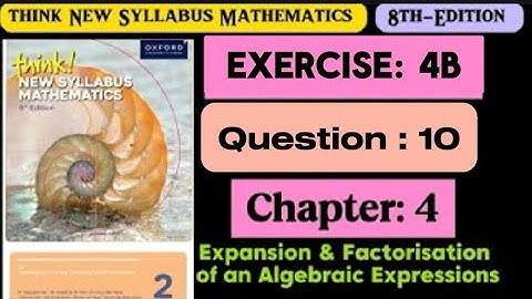 Exercise 4b , Question no. 10 || d2 8th edition || book 2 || chapter 4 || Expansion & factorisation