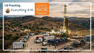 IGCSE Environmental Management 0680 | 1.6 Fracking IGCSE Environmental Management 0680 | 1.6 Fracking