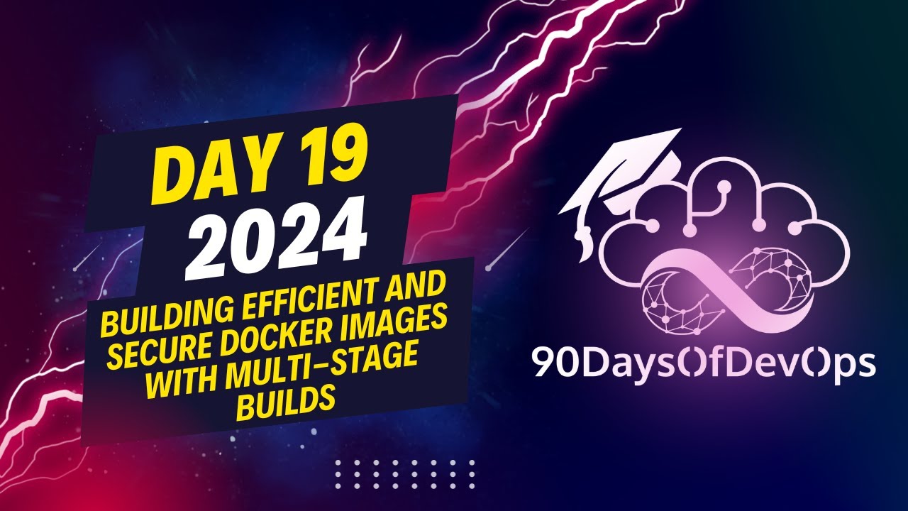Day 19 - Building Efficient and Secure Docker Images with Multi-Stage ...