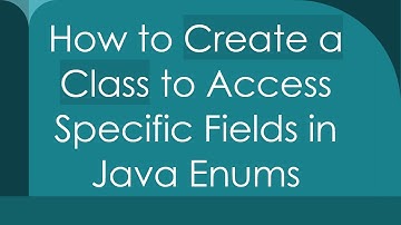 How to Create a Class to Access Specific Fields in Java Enums
