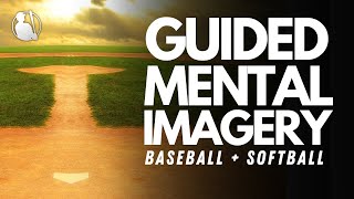 Guided Mental Imagery for Baseball & Softball | Mental Skills Training for Baseball & Softball