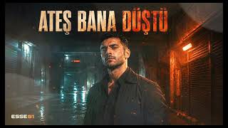 Ateş Bana Düştü
