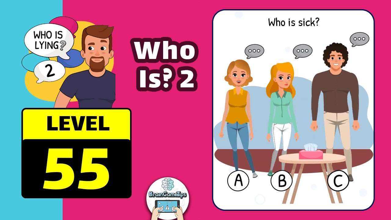 Who is? 2 Brain Puzzle & Chats - Level 55 Who Is Sick March 10 Answer