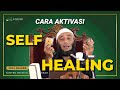 Kajian malam minggu cara aktivasi self healing  dr zaidul akbar official