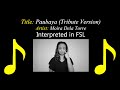 Paubaya (Tribute Version) - Interpreted in Filipino Sign Language (FSL)