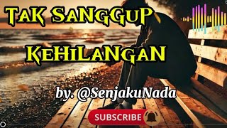 Download Mp3 TAK SANGGUP KEHILANGAN - Lagu Tersayat Hati - Terbaru 2025 ( @SenjakuNadaMusikOfficial #lagugalau )  Gudang lagu Download Mp3 TAK SANGGUP KEHILANGAN - Lagu Tersayat Hati - Terbaru 2025 ( @SenjakuNadaMusikOfficial #lagugalau )