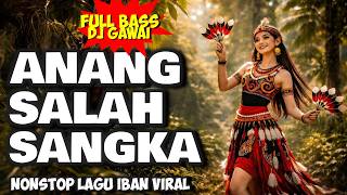 ANANG SALAH SANGKA | LAGU IBAN  POPULER 2026