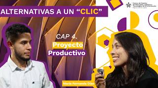Alternativas a un Clic Cap.4 – Proyecto Productivo