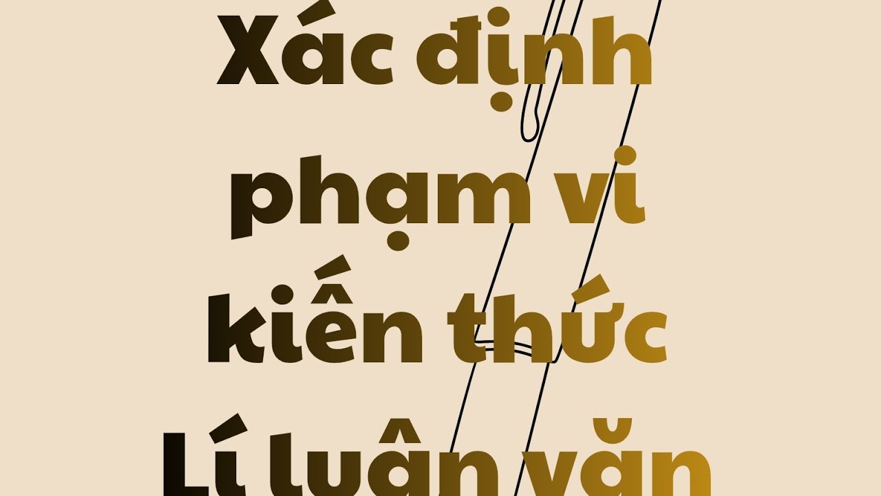 CÁCH XÁC ĐỊNH PHẠM VI KIẾN THỨC LÍ LUẬN VĂN HỌC TRONG MỘT ĐỀ NGHỊ LUẬN VĂN HỌC 