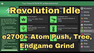 Revolution Idle - e2700+ Atom Push, Tree Nodes, Endgame Grind and More