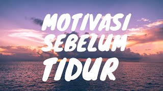 KATA KATA BIJAK | MOTIVASI | PENYEMANGAT SEBELUM TIDUR