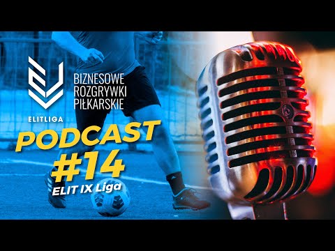 PODCAST #14 - ELIT IX LIGA