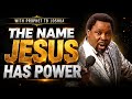 THE NAME JESUS HAS POWER | PROPHET TB JOSHUA