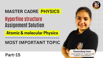 Hyperfine Structure |Master Cadre Physics |Practice Questions|Lec 15|Atomic & Molecular Physics|2025