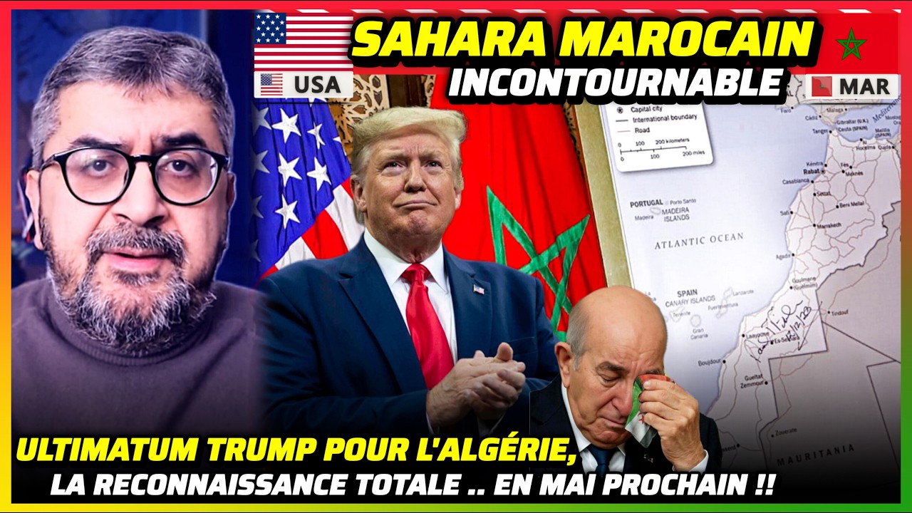 🛑 SAHARA MAROCAIN : Ultimatum Trump pour l'Algérie .. Mai Prochain !! #usa #maroc #algerie #sahara
