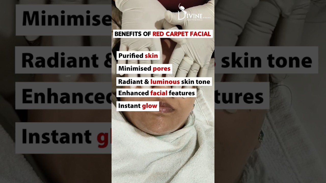 Benefits of Red Carpet Facial Treatment!! Divine Aesthetics 