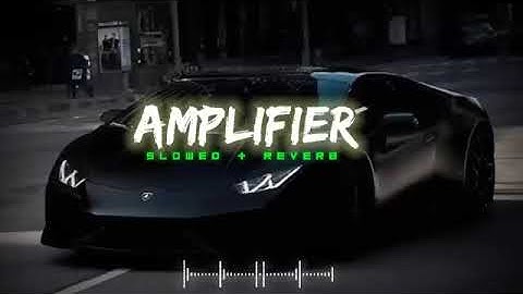 Amplifier Imran Khan | Slowed + Reverb | Lufi Song | Rider Song #slowed​#reverb​#lufi​ #rider​#song​