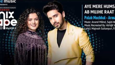 Aye Mere Humsafar/Ab Mujhe Raat Din★Ep-5 |Palak M,Armaan M |T-Series Mixtape S3|Abhijit Vl Bhushan K