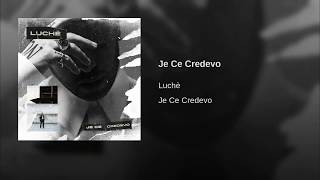 Luchè - Je Ce Credevo