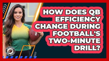 How Does QB Efficiency Change During Football