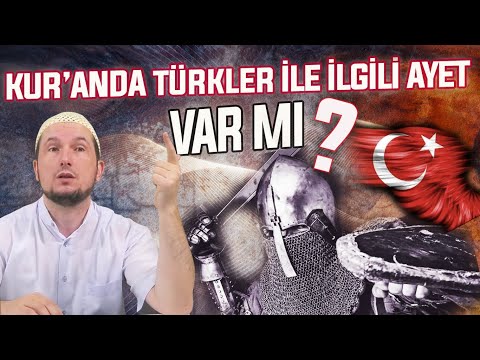 Kur'an'da Türklerle ilgili ayet var mı? / Kerem Önder
