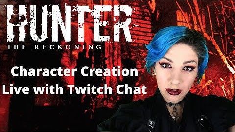 Hunter: The Reckoning - Character Creation with Diana DiMicco