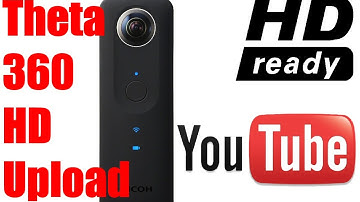 How to upload 360 Theta S videos in HD on YouTube