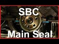 Chevy SBC v8 Main Seal Replacement (5.0L, 5.7L, 7.4L, 8.0L)