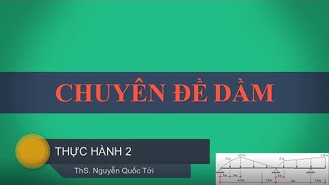 SAP2000 - Chuyên đề Dầm - Thực hành 2