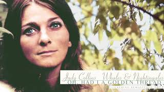 Judy Collins - Oh, Had I A Golden Thread {2022 Remastered, from Whales &amp; Nightingales}