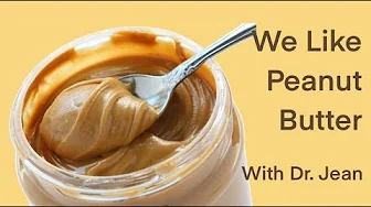 We Like Peanut Butter with Dr. Jean - Click Show More - Free Download We Like Peanut Butter with Dr. Jean - Click Show More - Free Download