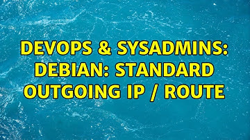 DevOps & SysAdmins: debian: standard outgoing IP / route (2 Solutions!!)