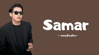 Masdddho ~ Samar (Lirik lagu)