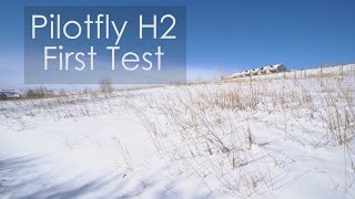 Pilotfly H2 First Test - Not a Review
