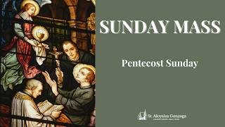 Sunday Mass , Pentecost, St. Aloysius Church, 0830 am, May 24, 2026