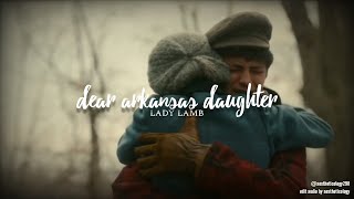 dear arkansas daughter - lady lamb [edit audio]
