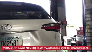 20152021 Lexus NX200t, reset maintenance required soon, tắt đèn thay nhớt.