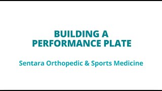 Module 4: Building a Performance Plate | Sentara Orthopedic & Sports Medicine