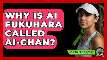 Why Is Ai Fukuhara Called Ai-chan? - The Racket Xpert