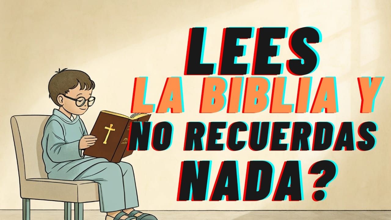 📖 ¿Por qué lees la Biblia y NUNCA recuerdas nada? (Y cómo cambiar eso para siempre