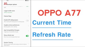 OPPO A77 How To Enable Current Time Refresh Rate