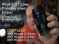 Comparing 3 SONY FE35mm lenses with examples and review by SONY Artisan Patrick Murphy-Racey