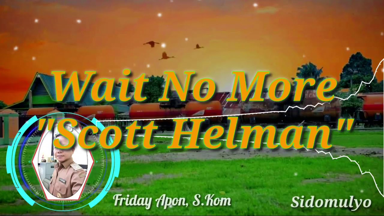 Scott Helman - Wait No More (Lyrics dan terjemahan)