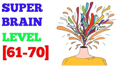 Super brain level 61 62 63 64 65 66 67 68 69 70 (Aaron.zhang) solution or walkthrough