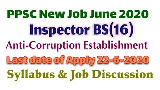 PPSC New Job June 2020 | Inspector BS (16) | Anti Corruption Establishment | Syllabus Discussion