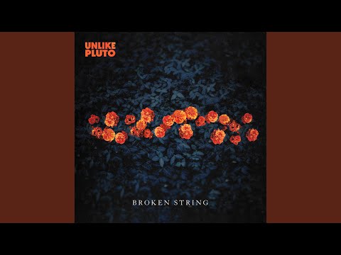 Broken String - Unlike Pluto