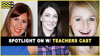 Spotlight On interview with Katie O’Brien, Katy Colloton, and Caitlin Barlow of TV Land's Teachers