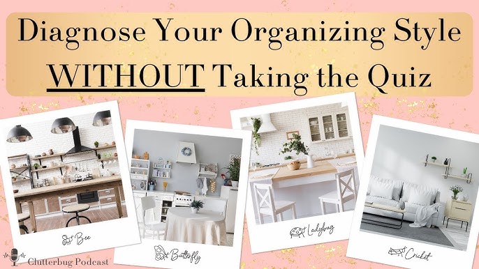 What's Your Organizing Style? Find Out YOUR Best Strategy to