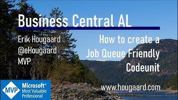 How to create a Job Queue Friendly Codeunit in AL and Business Central