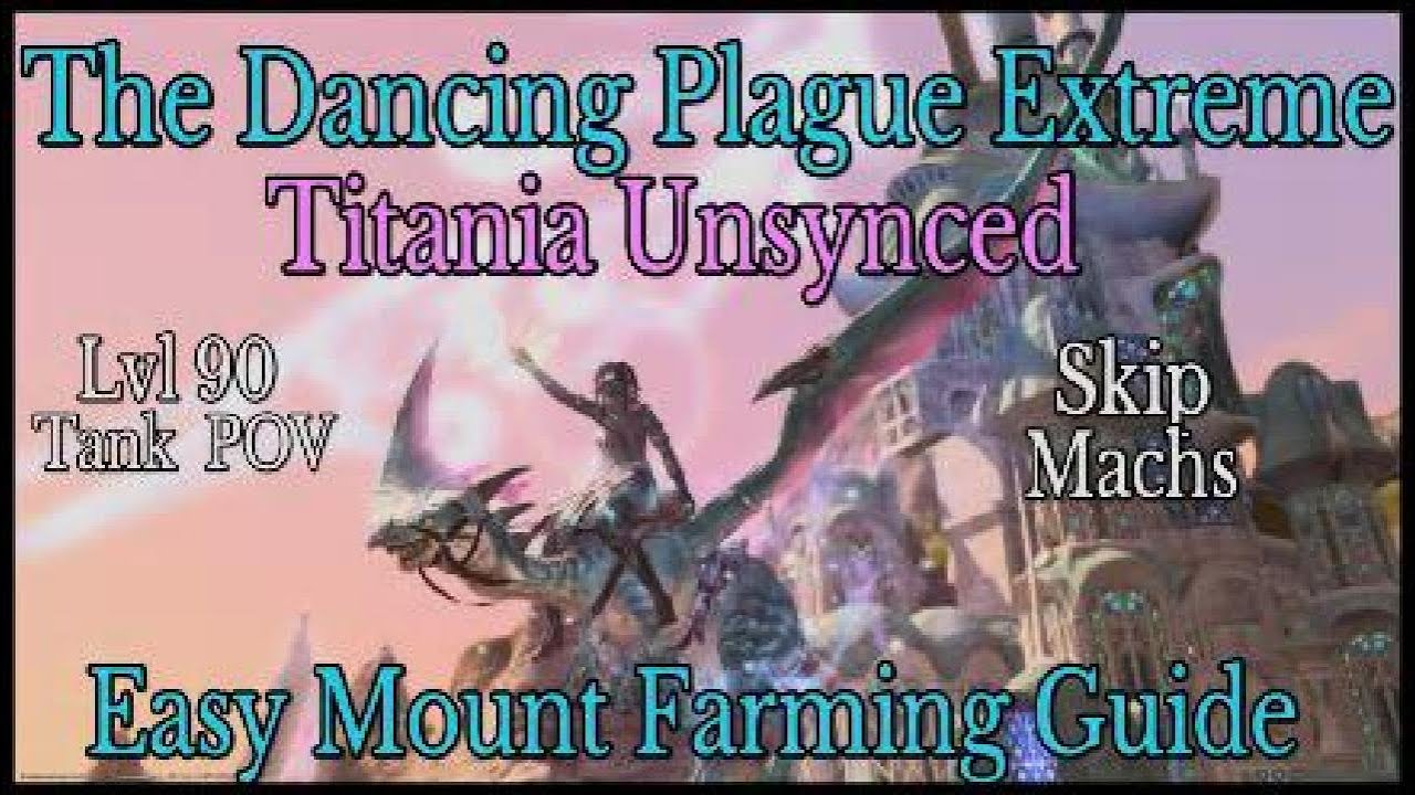 The Dancing Plague Extreme Titania Unsynced (Level 90 Mount Farming
